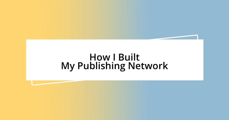 How I Built My Publishing Network