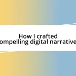 How I crafted compelling digital narratives