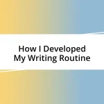 How I Developed My Writing Routine