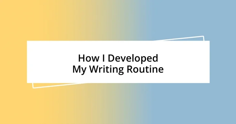 How I Developed My Writing Routine