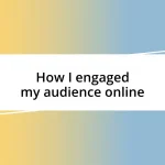 How I engaged my audience online