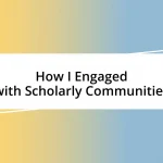 How I Engaged with Scholarly Communities