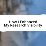 How I Enhanced My Research Visibility