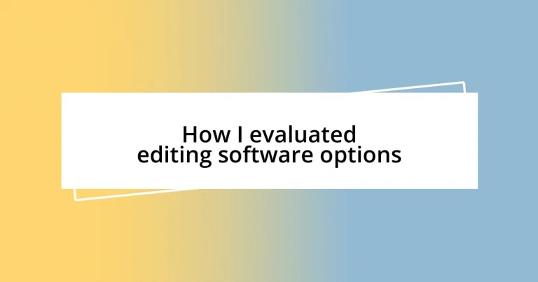 How I evaluated editing software options