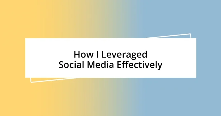 How I Leveraged Social Media Effectively