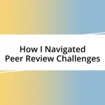 How I Navigated Peer Review Challenges