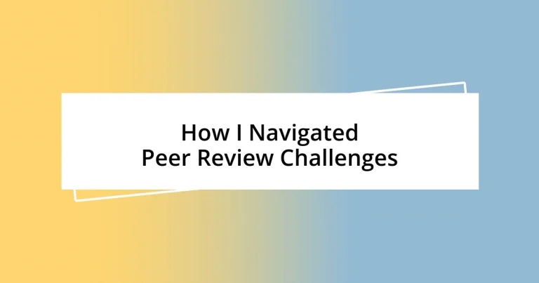 How I Navigated Peer Review Challenges