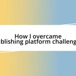 How I overcame publishing platform challenges