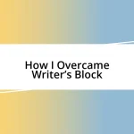 How I Overcame Writer’s Block