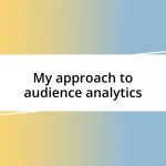 My approach to audience analytics