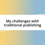 My challenges with traditional publishing