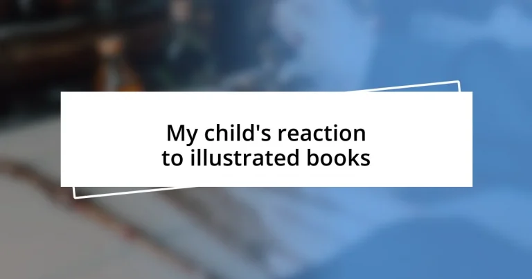 My child’s reaction to illustrated books