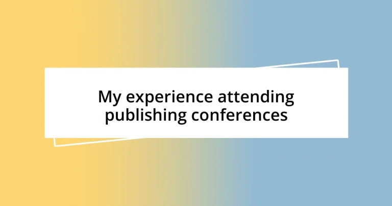 My experience attending publishing conferences