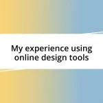 My experience using online design tools