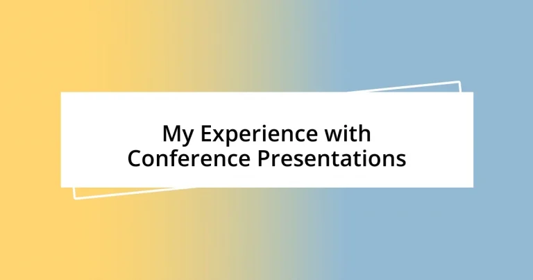 My Experience with Conference Presentations