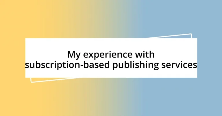 My experience with subscription-based publishing services