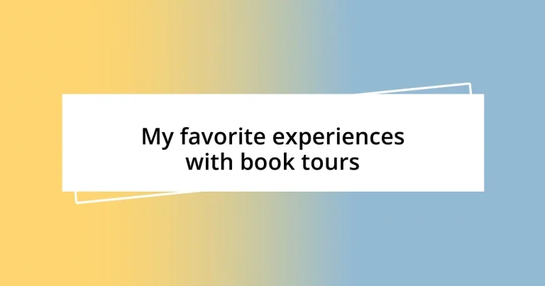 My favorite experiences with book tours