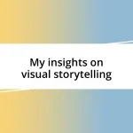 My insights on visual storytelling