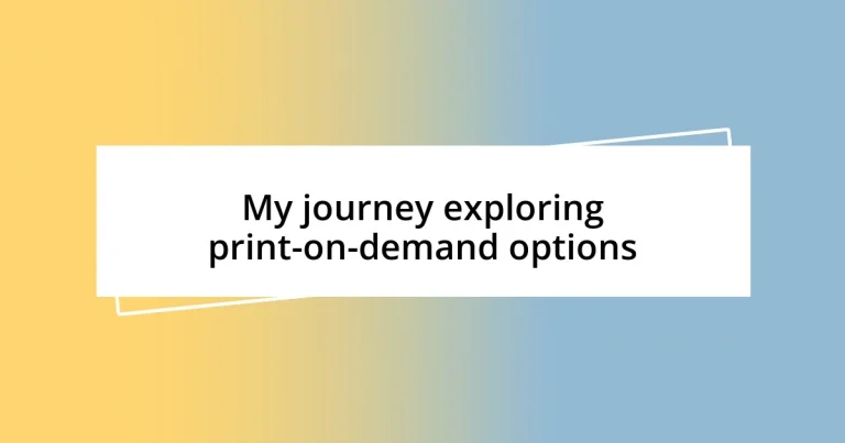 My journey exploring print-on-demand options