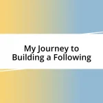 My Journey to Building a Following