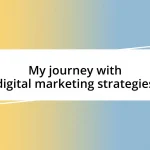 My journey with digital marketing strategies