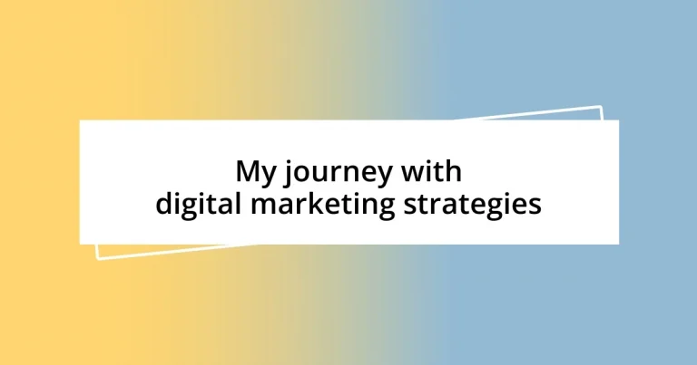 My journey with digital marketing strategies