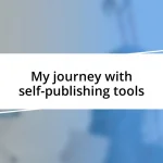 My journey with self-publishing tools