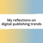 My reflections on digital publishing trends