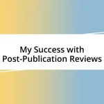 My Success with Post-Publication Reviews