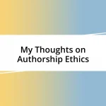 My Thoughts on Authorship Ethics