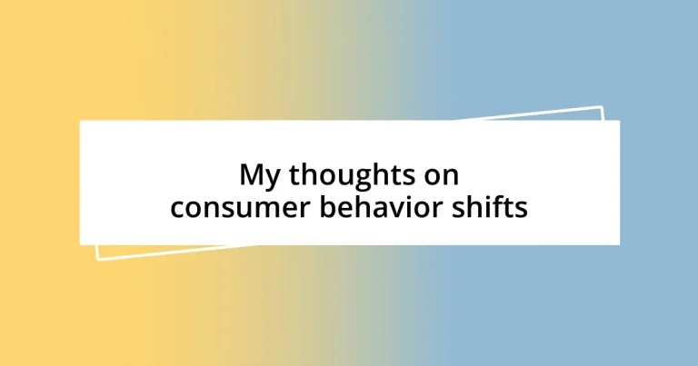 My thoughts on consumer behavior shifts