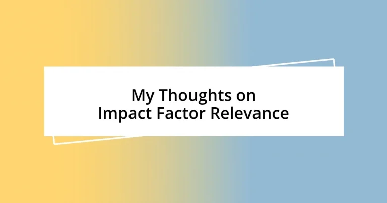 My Thoughts on Impact Factor Relevance