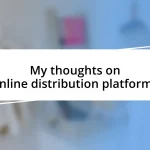 My thoughts on online distribution platforms