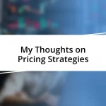 My Thoughts on Pricing Strategies