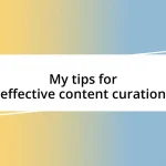 My tips for effective content curation