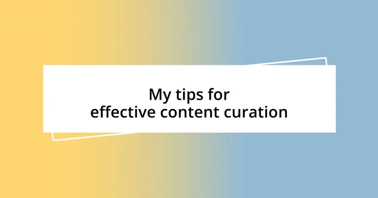 My tips for effective content curation