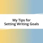 My Tips for Setting Writing Goals