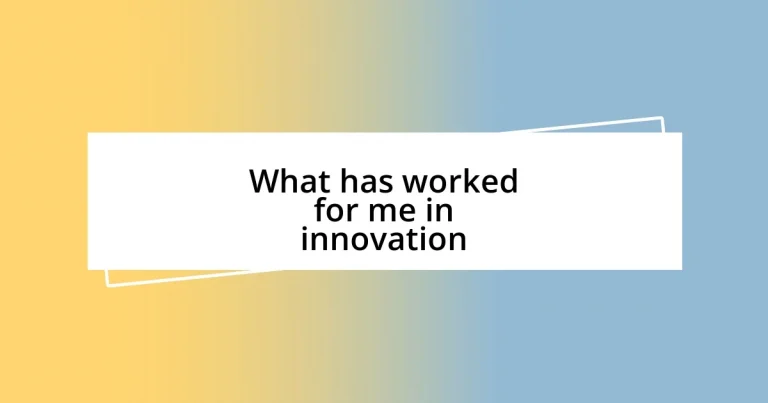 What has worked for me in innovation