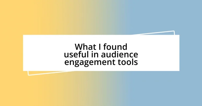 What I found useful in audience engagement tools