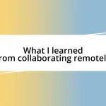 What I learned from collaborating remotely