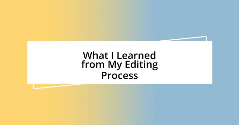 What I Learned from My Editing Process