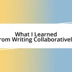 What I Learned from Writing Collaboratively