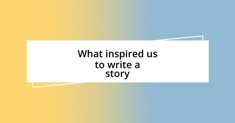 What inspired us to write a story