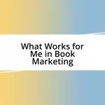 What Works for Me in Book Marketing