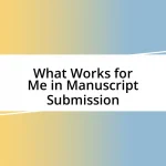 What Works for Me in Manuscript Submission