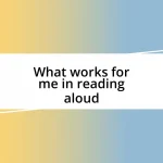 What works for me in reading aloud