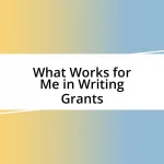 What Works for Me in Writing Grants