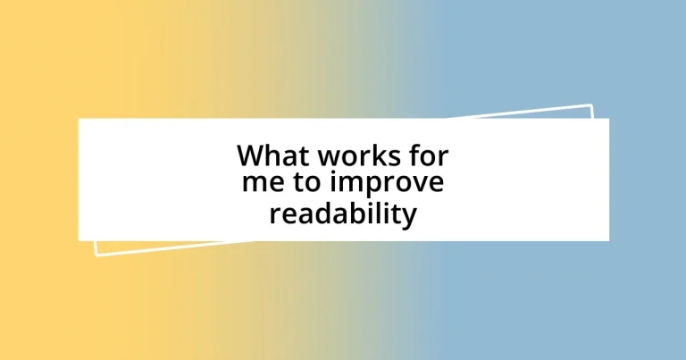 What works for me to improve readability