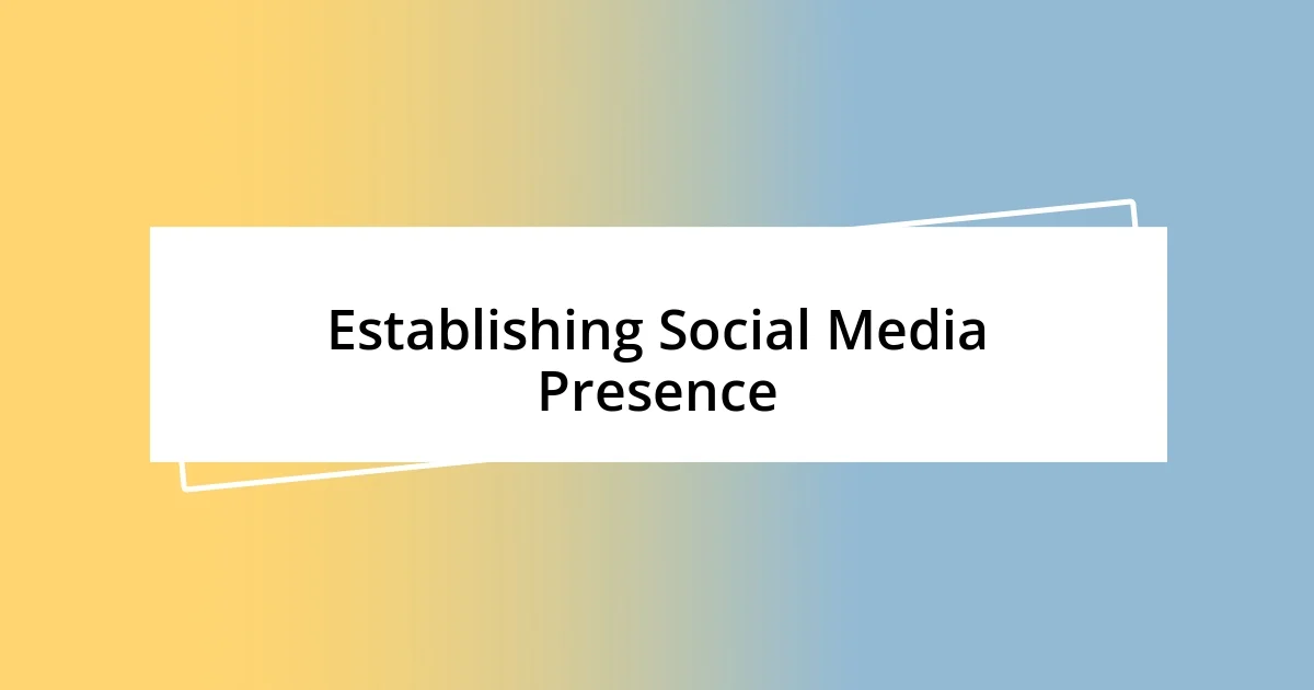 Establishing Social Media Presence