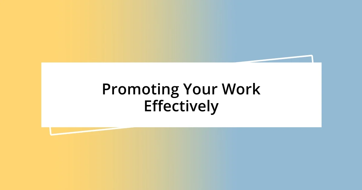 Promoting Your Work Effectively